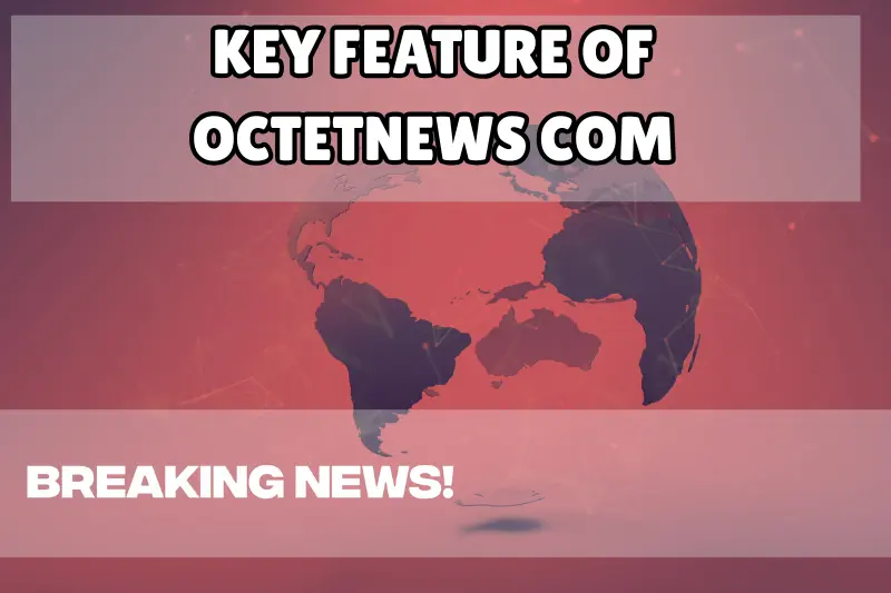 key feature of octetnews com
